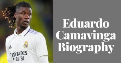 A Comprehensive Guide to Eduardo Camavinga's Age, Weight, Height, Wife, Life, Family, Biography