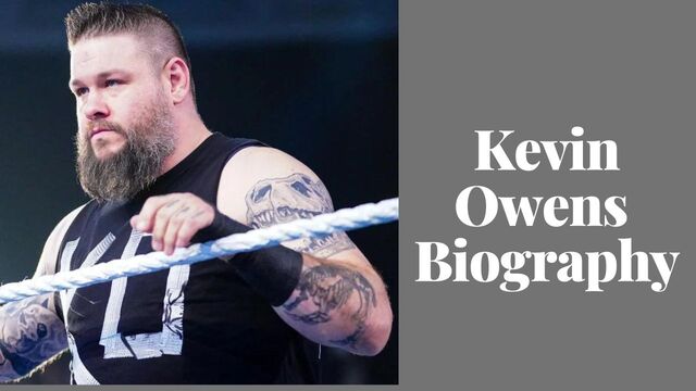 A Comprehensive Guide to Kevin Owens Age, Weight, Height, Wife, Life, Family Biography