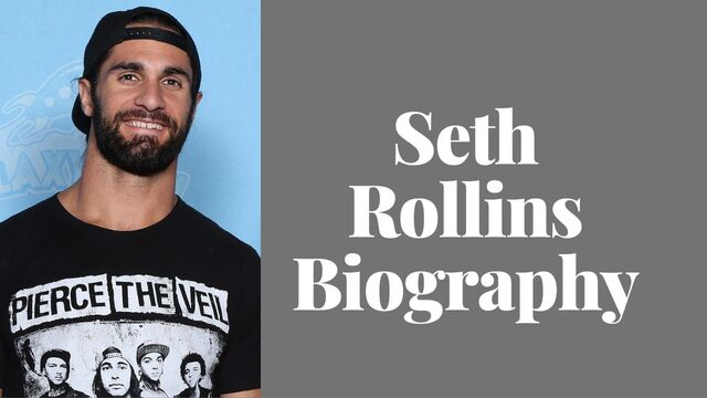 A Comprehensive Guide to Seth Rollins' Age, Weight, Height, Wife, Life, Family Biography